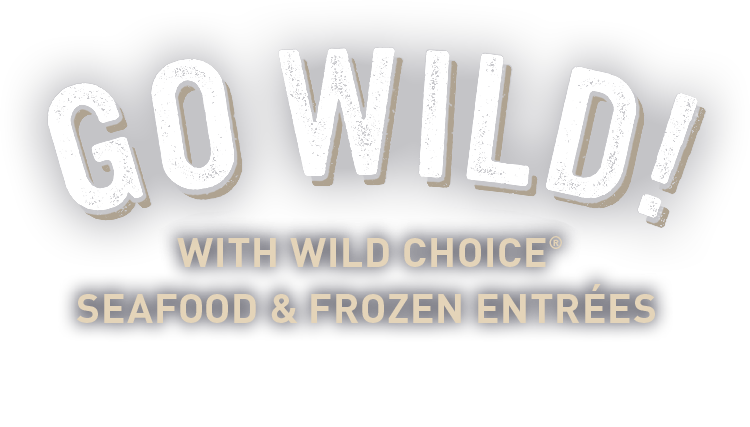 Wild Choice Frozen Seafood Entrees